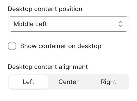 Desktop content position, Show container on desktop and Desktop content alignment settings